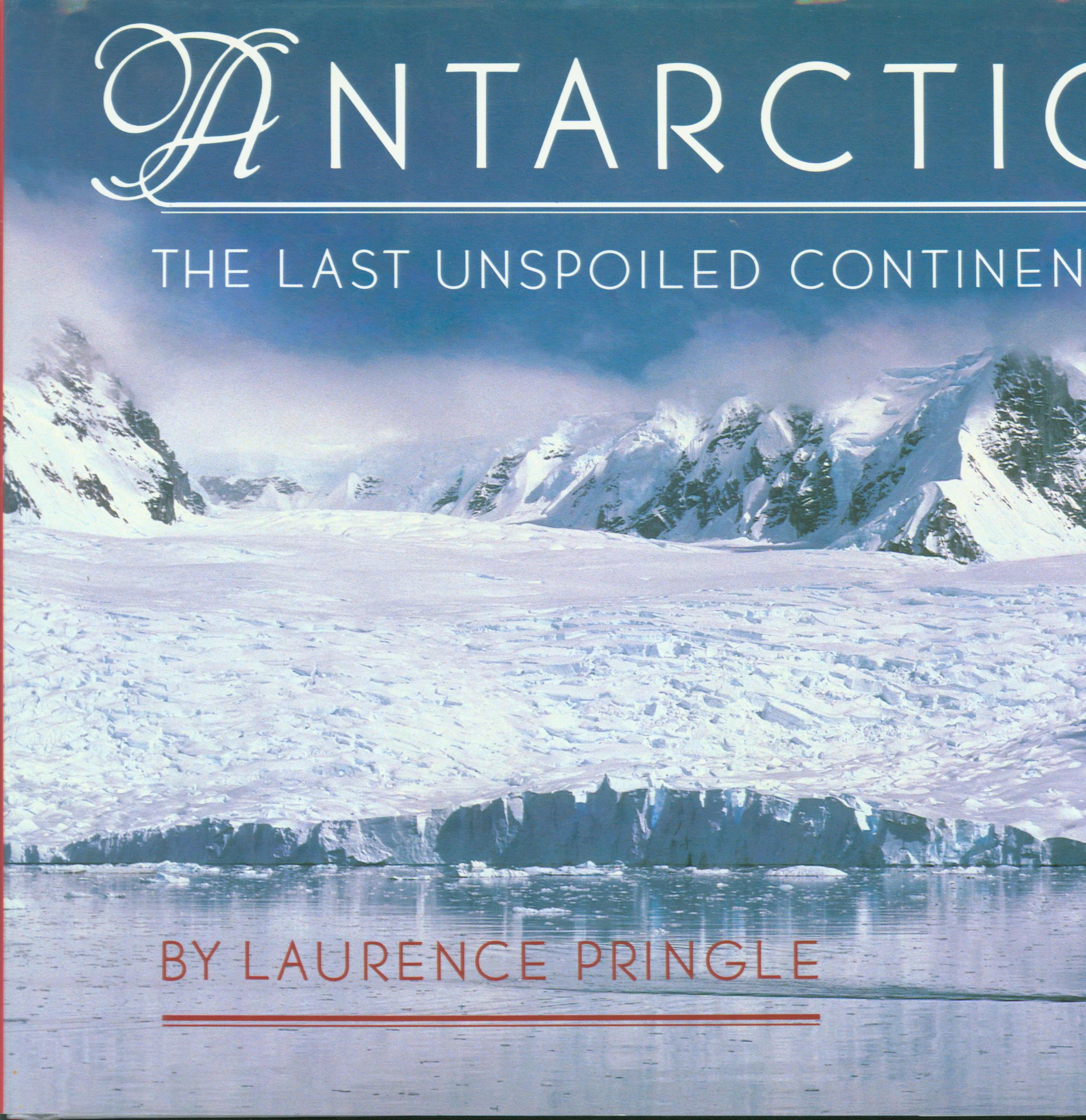 ANTARCTICA: the last unspoiled continent. 